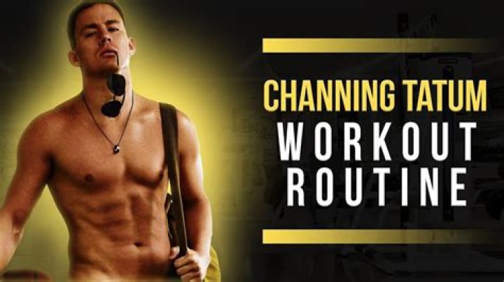 Channing Tatum Workout Routine