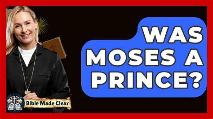 Was Moses a prince?